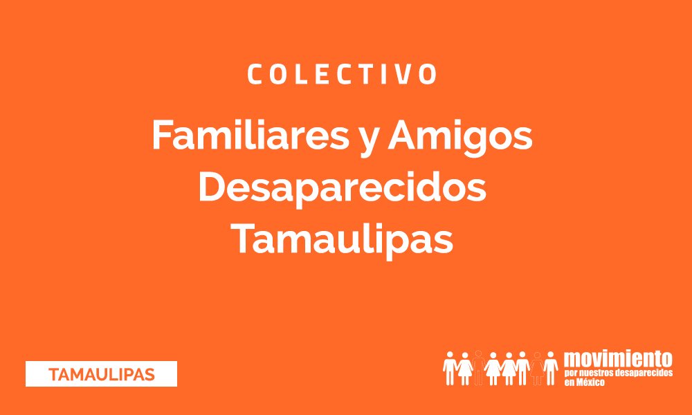 Colectivo Familiares y amigos Desaparecidos Tamaulipas