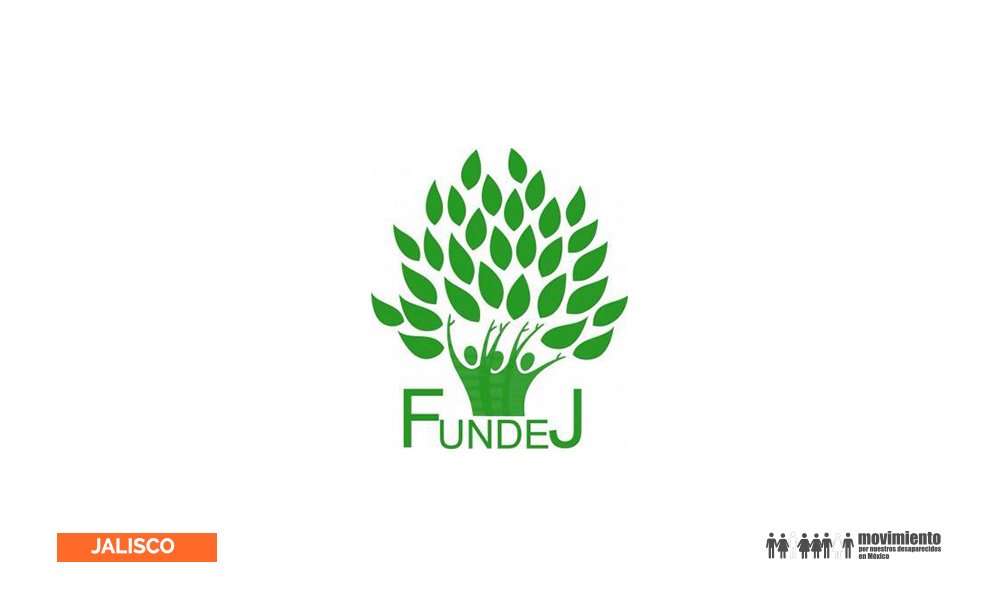 FUNDEJ - Movimiento por nuestros desaparecidos en México